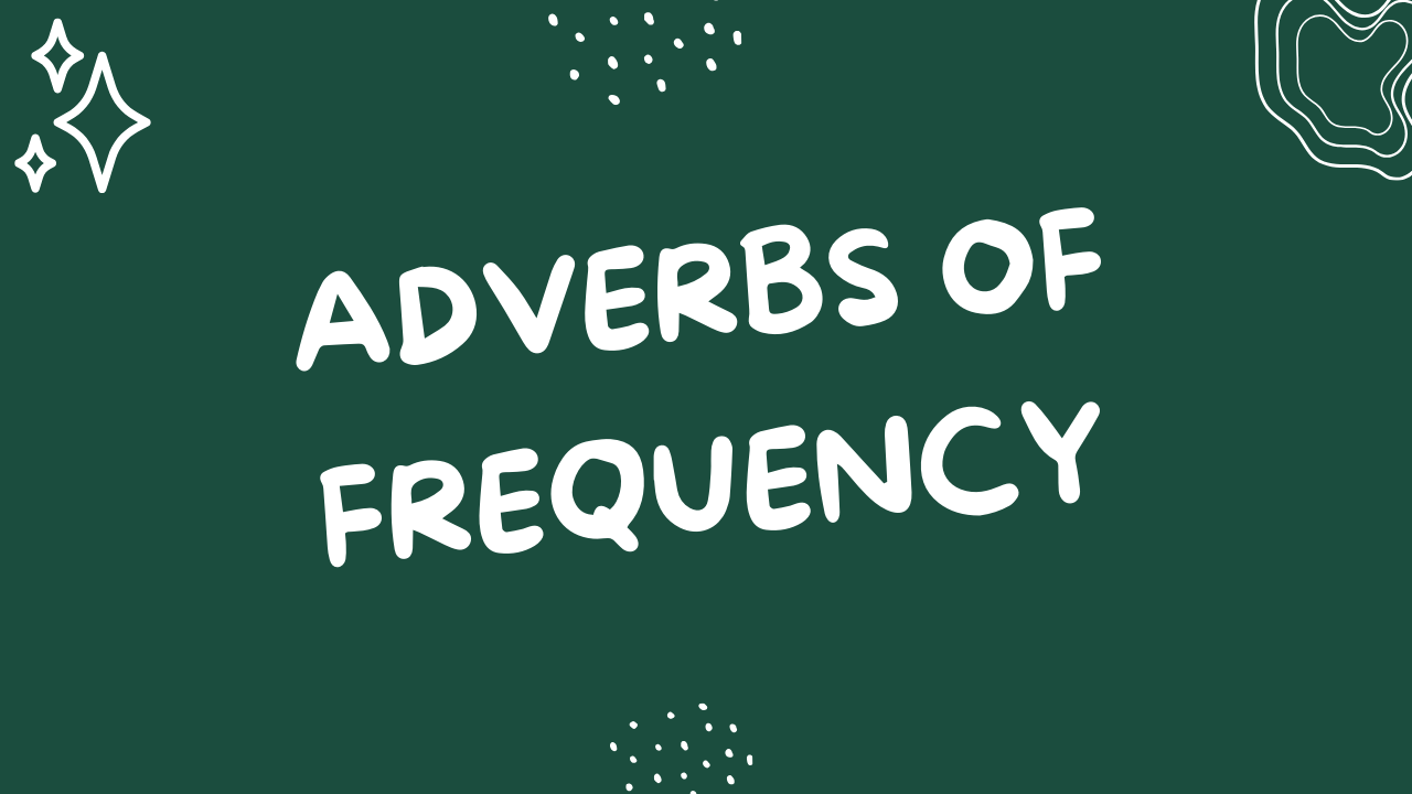 Adverbs of Frequency