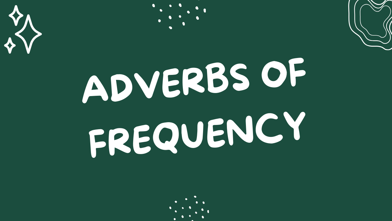 Adverbs of frequency