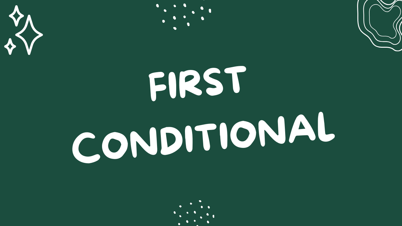 First Conditional