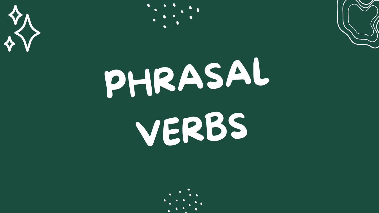 Phrasal Verbs